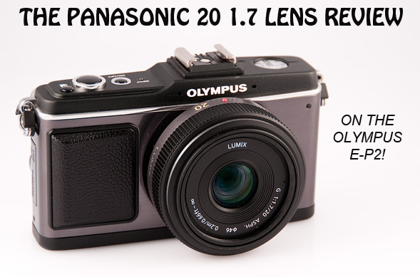 Verhoog jezelf Negen Klap The Panasonic Lumix G 20 1.7 Lens Review | Steve Huff Photo