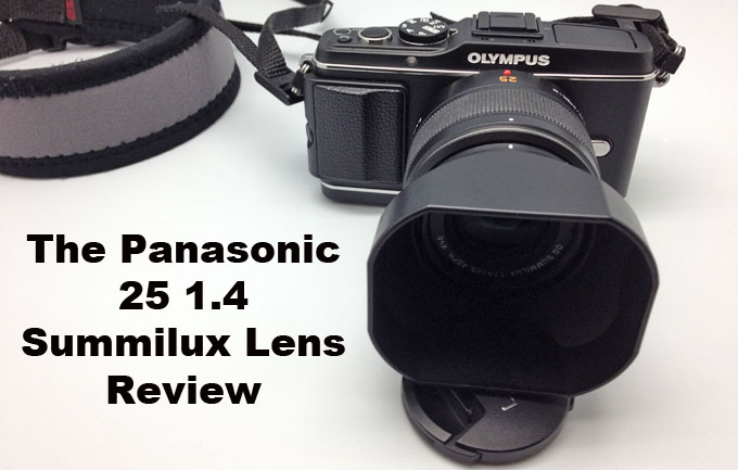 Neem een ​​bad systematisch prinses The Panasonic – Leica 25 1.4 Summilux Lens Review for Micro 4/3 | Steve  Huff Hi-Fi and Photo