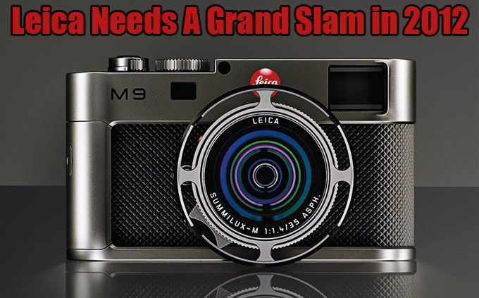 Leica needs a grand slam camera announcement in 2012 – will they