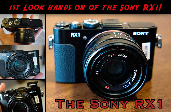 The Sony RX1 Preview – Full frame compact with 35 f/2 Zeiss lens – 1st look  hands on report!