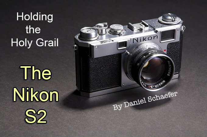 Holding the holy grail. A Nikon S2. By Daniel Schaefer | Steve