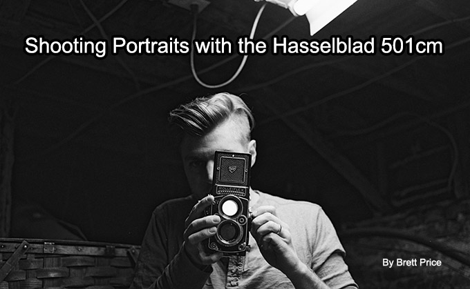 Report: Shooting Portraits with the Hasselblad 501cm | Steve Huff Photo