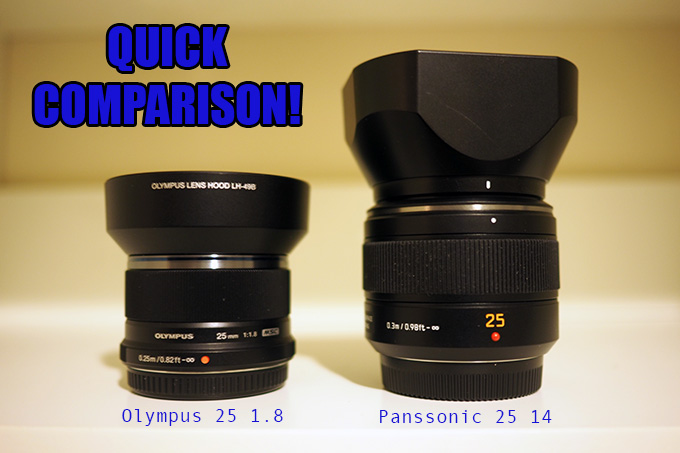 Quick Olympus 25 1.8 vs 25 | Steve Huff Hi-Fi and Photo