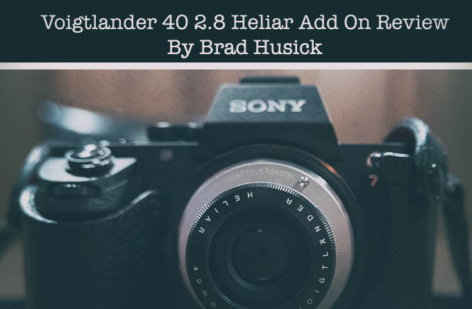 Add-on Review of the Voigtlander Heliar 40mm f/2.8 on the Sony