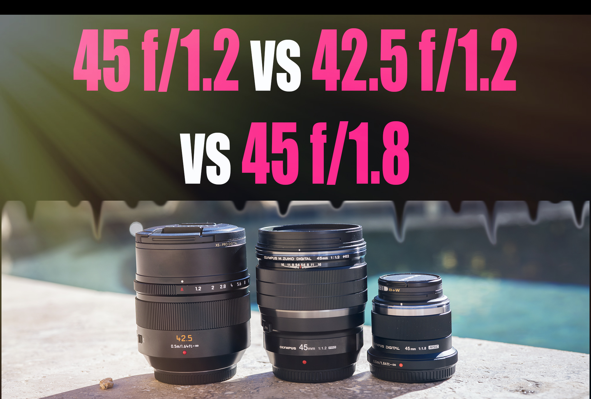 Transparant Moskee bom COMPARISON: Olympus 45 f/1.2 vs Nocticron 42.5 f/1.2 vs the old 45 f/1.8!  (Video & Photos) | Steve Huff Hi-Fi and Photo