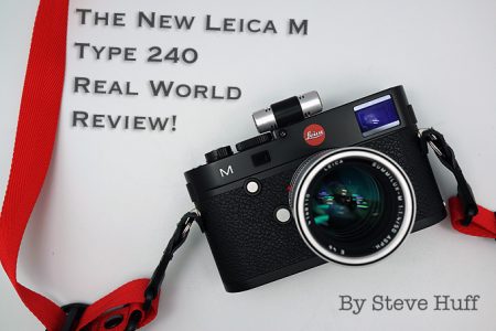 The Leica M 240 Camera Review by Steve Huff | Steve Huff Hi-Fi and Photo